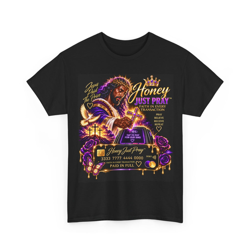Honey Just Pray™ “Paid in Full” Unisex Faith T-Shirt – Isaiah 53:5